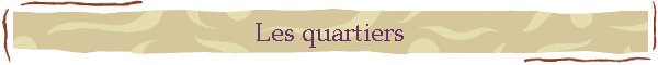 Les quartiers