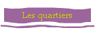 Les quartiers